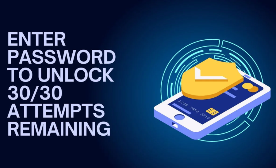 5 Simple Ways to Bypass the "Enter Password to Unlock 30/30 Attempts Remaining" Error